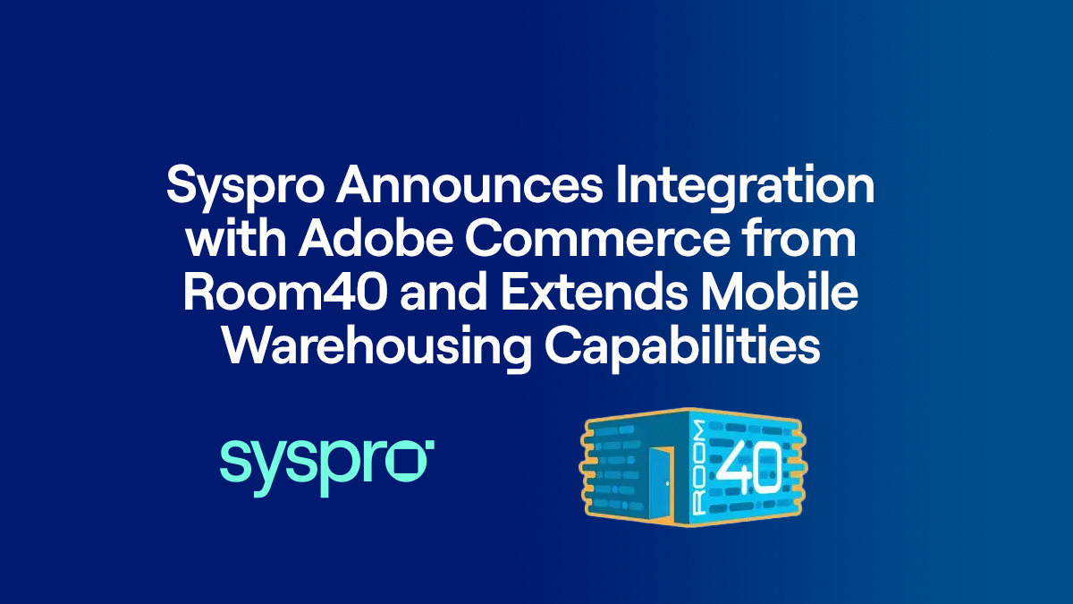 Syxpro5 Syspro Announces Integration with Adobe Commerce from Room40 and ...